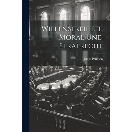 Willensfreiheit, Moral Und Strafrecht (Paperback)