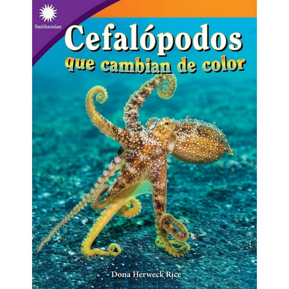Smithsonian: Informational Text CefalÃ³podos que cambian de color, (Paperback)