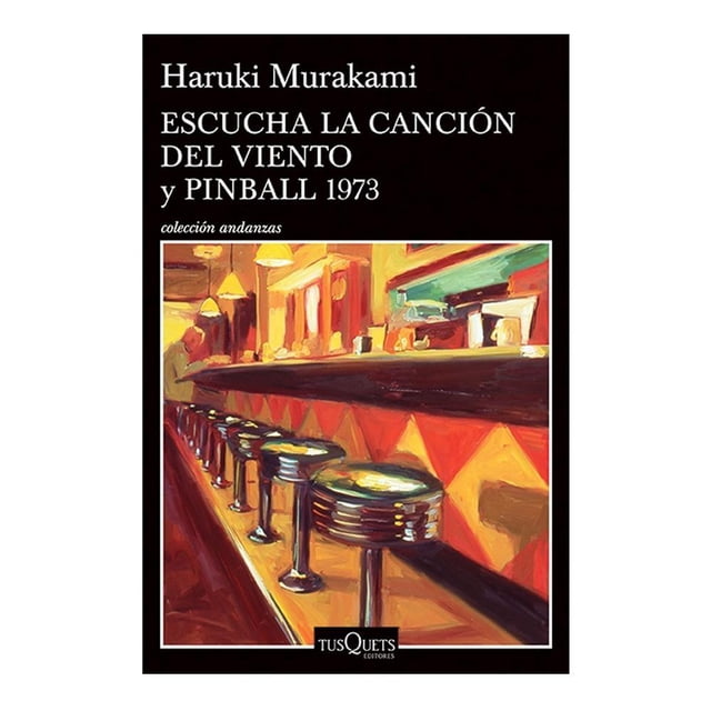 Escucha la Canción del Viento y Pinball 1973 Tusquets Editores Haruki Murakami