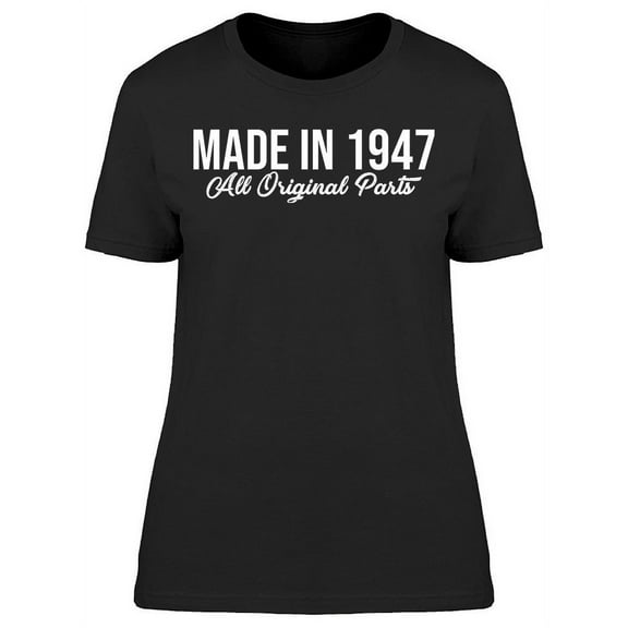 Made In 1947 Women's T-shirt