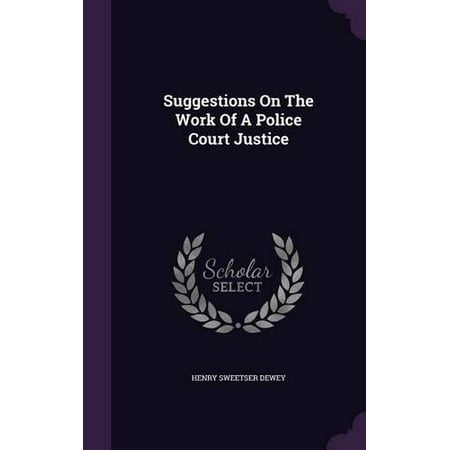 Suggestions on the Work of a Police Court Justice