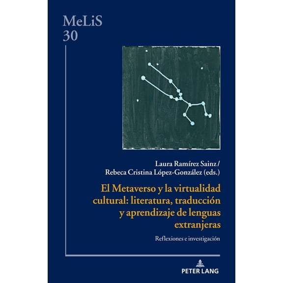 Melis. Medien - Literaturen - Sprachen i El Metaverso y la virtualidad cultural: literatura, traducción y aprendizaje de lenguas extranjeras: Reflexiones e inves, Book 30, (Hardcover)