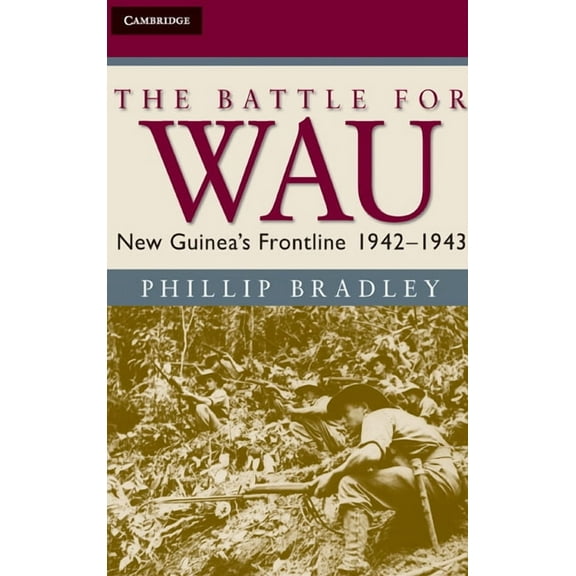 Australian Army History The Battle for Wau, (Hardcover)