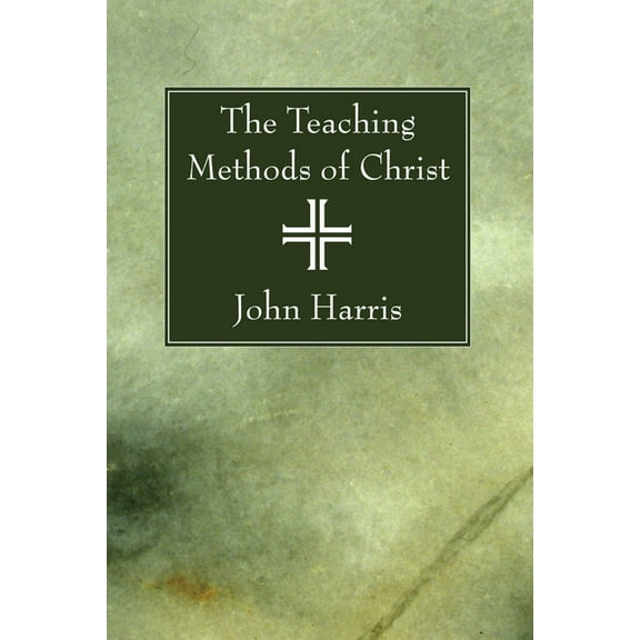 The Teaching Methods of Christ (Paperback)