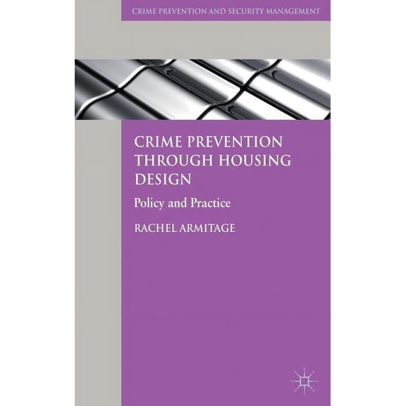 Crime Prevention and Security Management Crime Prevention Through Housing Design: Policy and Practice, (Hardcover)