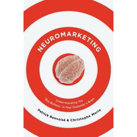Pre-Owned Neuromarketing: Understanding the Buy Buttons in Your Customer's Brain (Hardcover) 078522680X 9780785226802