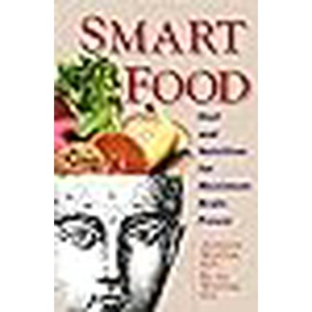 Smart Food : Diet and Nutrition for Maximum Brain Power, Used [Paperback]