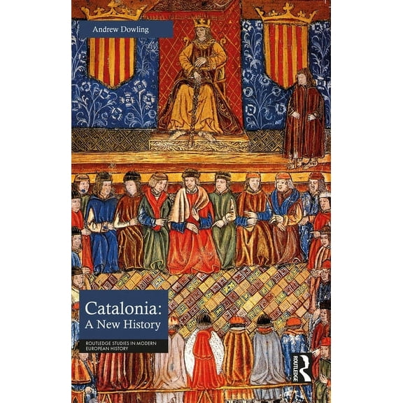 Routledge Studies in Modern European His Catalonia: A New History, (Hardcover)