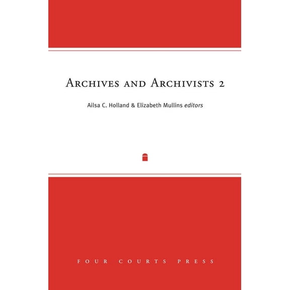 Archives and Archivists 2 : Current Trends, New Voices (Hardcover)