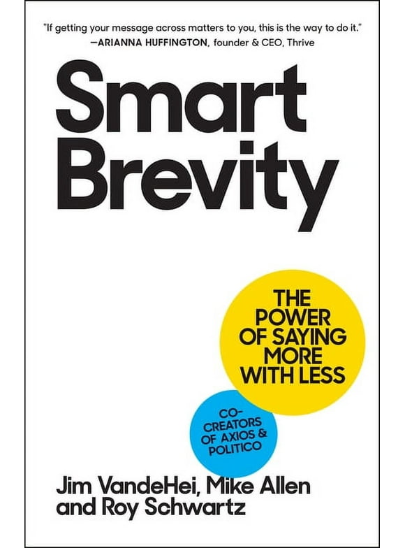 Smart Brevity : The Power of Saying More with Less (Hardcover)