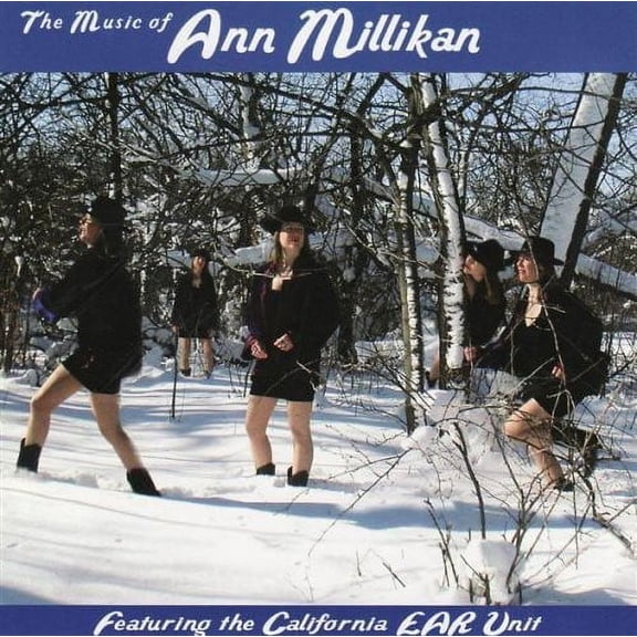 California Ear Unit - Music of Ann Millikan - Music & Performance - CD