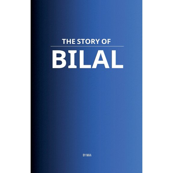 The Story of Bilal, (Paperback)