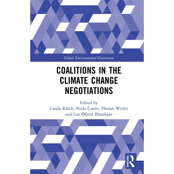 Global Environmental Governance Coalitions in the Climate Change Negotiations, (Hardcover)