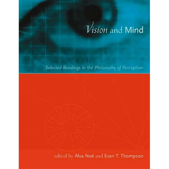 Vision and Mind : Selected Readings in the Philosophy of Perception (Paperback)
