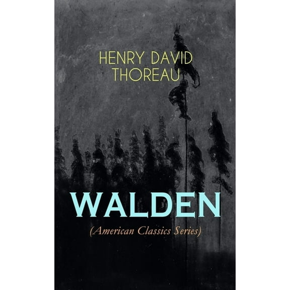 WALDEN (American Classics Series): Life in the Woods - Reflections of the Simple Living in Natural Surroundings, (Paperback)