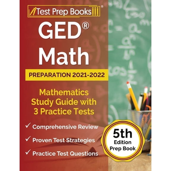 Pre-Owned GED Math Preparation 2021-2022: Mathematics Study Guide with 3 Practice Tests [5th Edition Prep Book] (Paperback) 1637754329 9781637754320