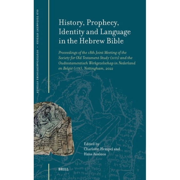 Oudtestamentische Studiën, Old Testament History, Prophecy, Identity and Language in the Hebrew Bible: Proceedings of the 18th Joint Meeting of the Society for O, Book 84, (Hardcover)