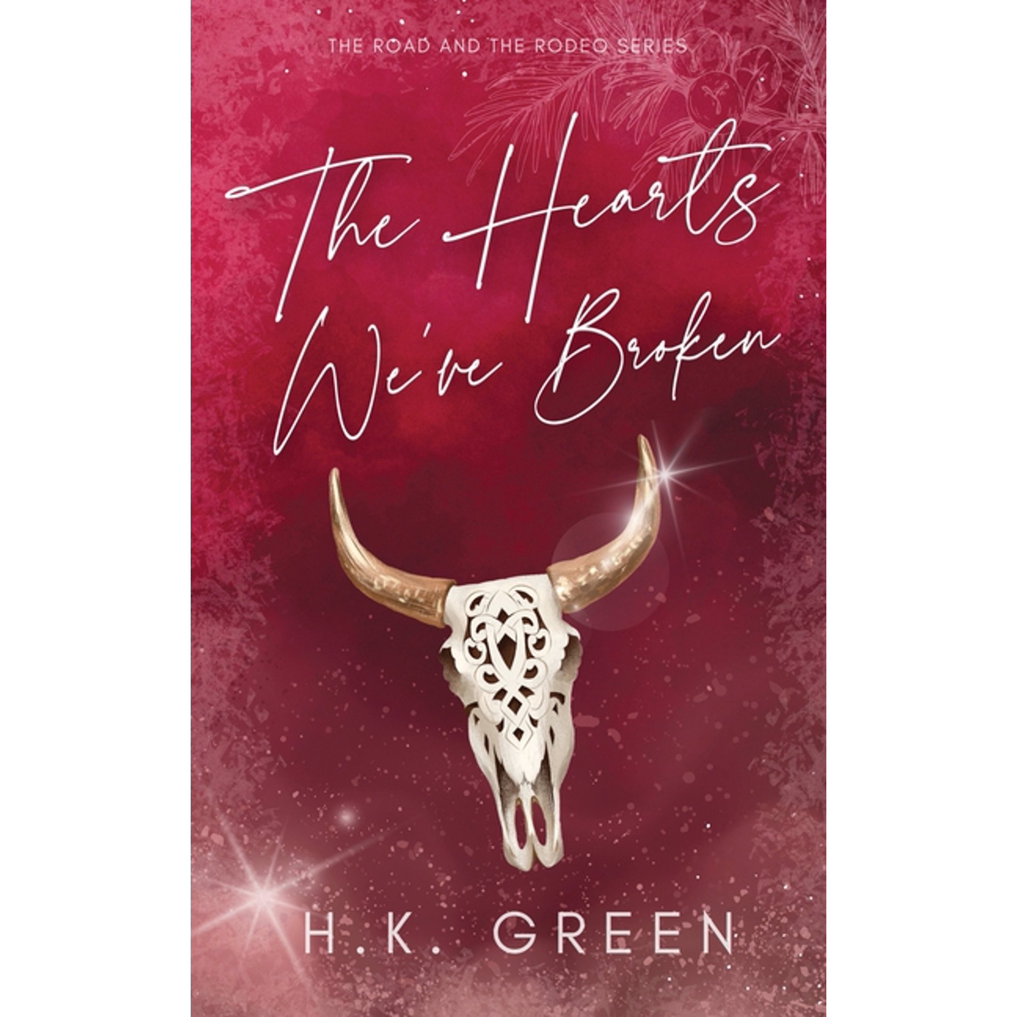The Road and the Rodeo The Hearts We've Broken, Book 3, (Paperback)