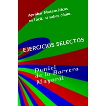 Aprobar matemáticas es fácil : Ejercicios selectos (Paperback)