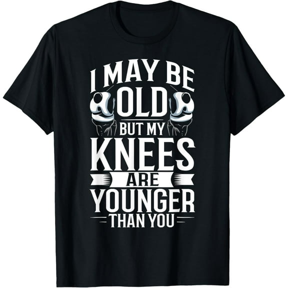 Knee Arthroplasty Knee Replacement Recovery I May Be Old T-Shirt