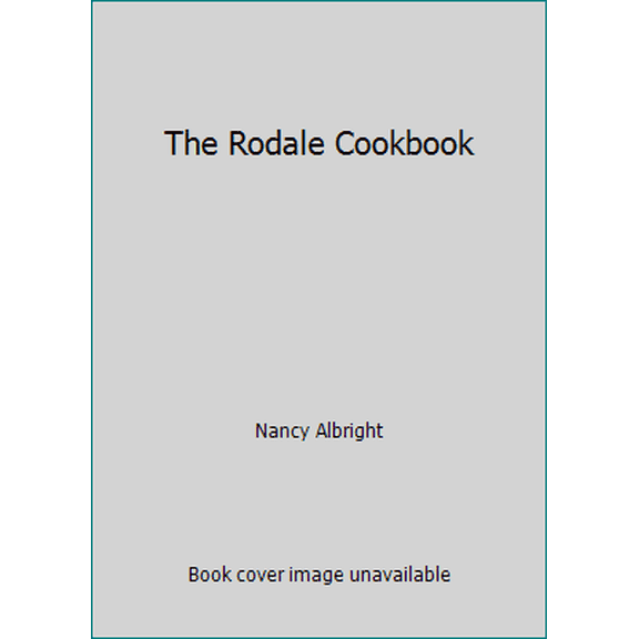 Pre-Owned The Rodale Cookbook (Hardcover) 0878570713 9780878570713