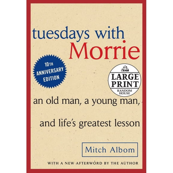 Tuesdays with Morrie: An Old Man, a Young Man and Life's Greatest Lesson, (Paperback)
