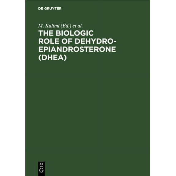 The Biologic Role of Dehydroepiandrosterone (Dhea) (Hardcover)