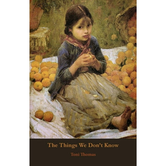 The Things We Don't Know, (Paperback)