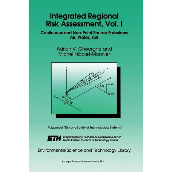 Environmental Science and Technology Lib Integrated Regional Risk Assessment, Vol. I: Continuous and Non-Point Source Emissions: Air, Water, Soil, Book 4, (Paperback)