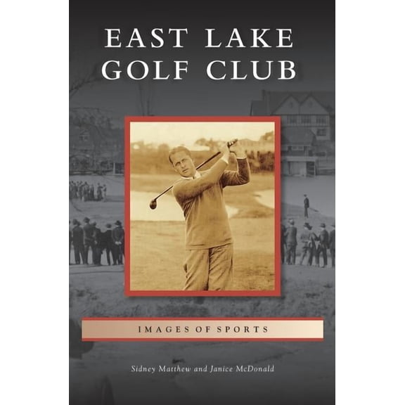 East Lake Golf Club (Hardcover)