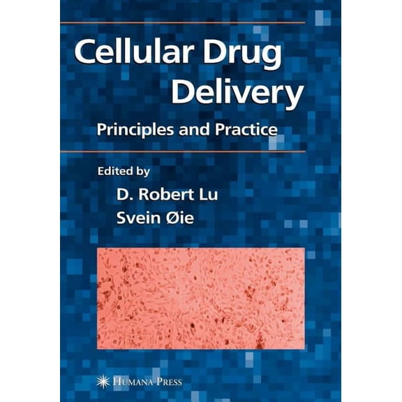 Cellular Drug Delivery: Principles and Practice, (Paperback)