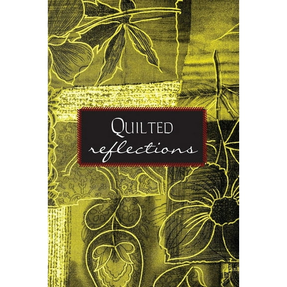 Quilted Reflections, (Paperback)