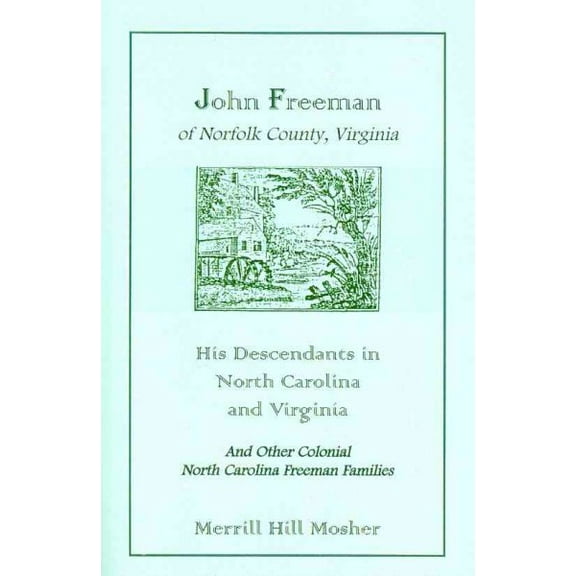 John Freeman of Norfolk County, Virginia: His Descendants in North Carolina and Virginia