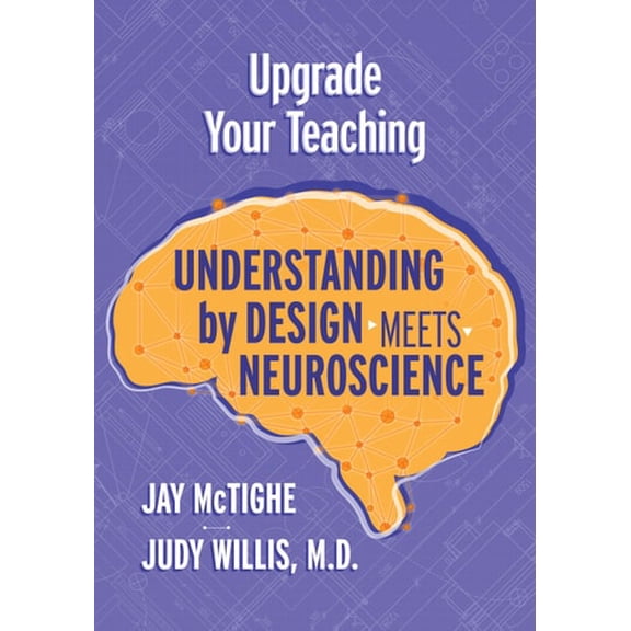 Pre-Owned Upgrade Your Teaching: Understanding by Design Meets Neuroscience (Paperback) 1416627340 9781416627340