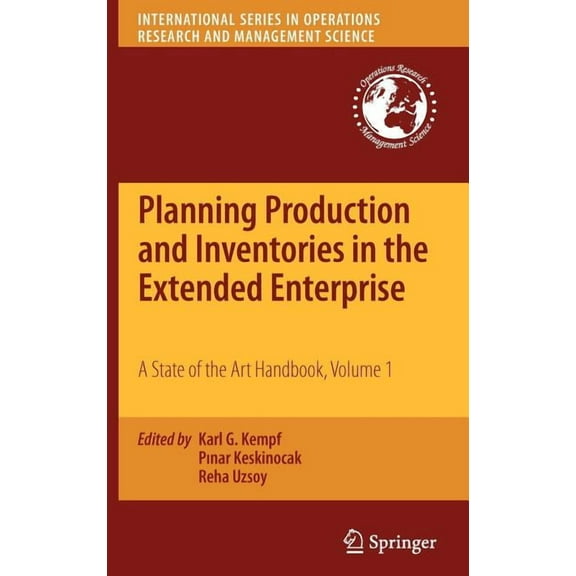 International Operations Research & Mana Planning Production and Inventories in the Extended Enterprise, Volume 1: A State of the Art Handbook, Book 151, (Hardcover)