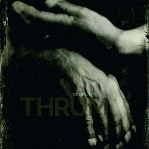 Joe Henry - Thrum (vinyl)