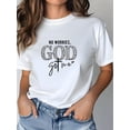 thumbnail image 1 of God Got Me Womens T-Shirt Comfortable Crew Neck Casual Cotton Blend Short Sleeves Soft Breathable Top Womenswear T-shirt Summer Spring Streetwear Fabric, 1 of 7