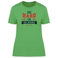 thumbnail image 1 of Motivation Go Hard Or Go Home Tee Women's -Image by Shutterstock, 1 of 1