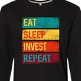 thumbnail image 4 of Inktastic Stock Broker Eat Sleep Invest Repeat Long Sleeve T-Shirt, 4 of 5