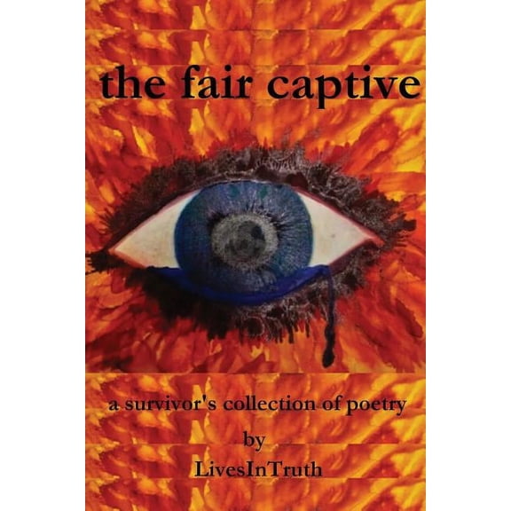 The fair captive: a survivor's collection of poetry, (Paperback)
