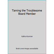 Taming the Troublesome Board Member [Paperback - Used]