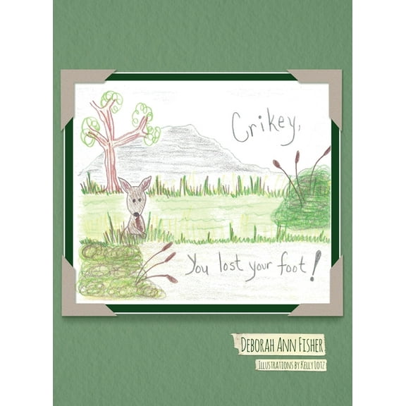 Crikey, You Lost Your Foot!, (Hardcover)