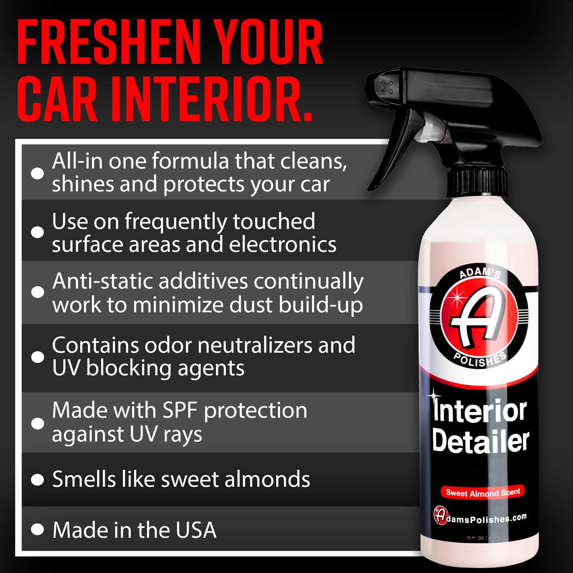 Adams Interior Detailer 16 DU20fl oz Sweet Almond Total Car Interior  Cleaner Protectant Dressing All Purpose Cleaner Leather Conditioner Vinyl  Dashboard Screen Seat Cleaner More 
