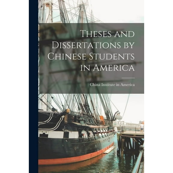 Theses and Dissertations by Chinese Students in America, (Paperback)