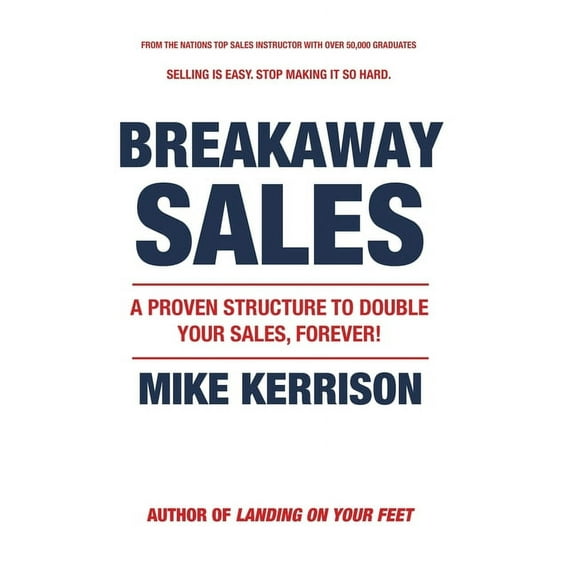 Breakaway Sales: A Proven Structure to Double Your Sales, FOREVER!, (Hardcover)
