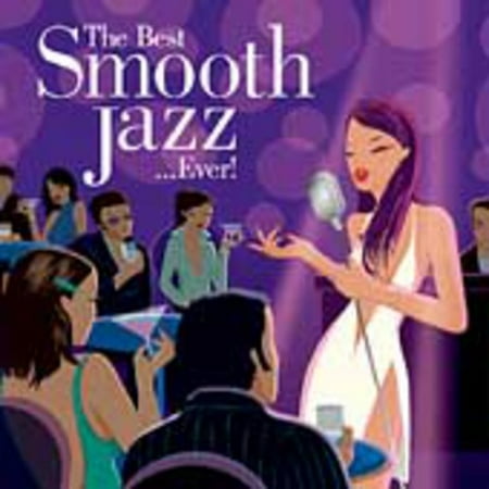 The Best Smooth Jazz Ever! (The Best Of Smooth Jazz)