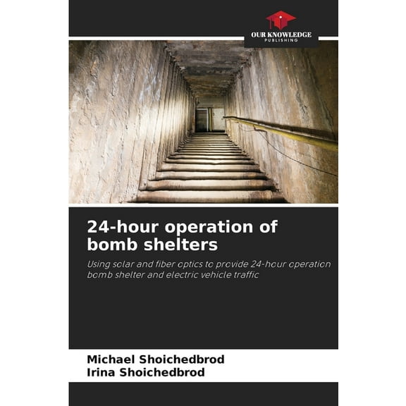 24-hour operation of bomb shelters, (Paperback)