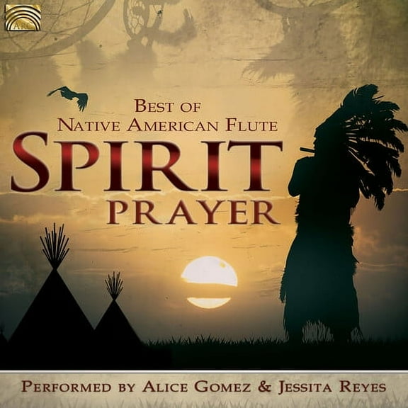 Gomez,Alice / Reyes,Jessita - Spirit Prayer - Best of Native American Flute - Music & Performance - CD