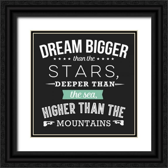 Perrenoud, Aubree 12x12 Black Ornate Wood Framed with Double Matting Museum Art Print Titled - Dream Bigger