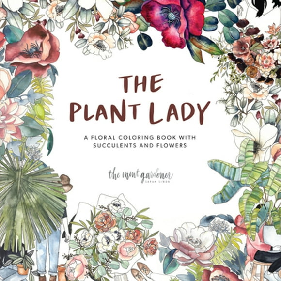 Pre-Owned The Plant Lady: A Floral Coloring Book with Succulents and Flowers (Paperback 9781944515881) by Sarah Simon, Paige Tate & Co (Producer)